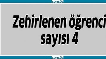 ZEHİRLENEN &Ouml;ĞRENCİ SAYISI 4