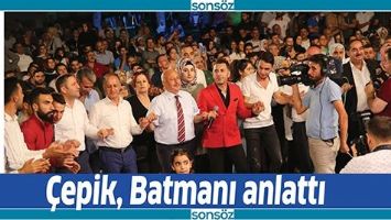 &Ccedil;EPİK, BATMANI ANLATTI