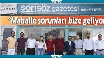&ldquo;MAHALLE SORUNLARI BİLE BİZE GELİYOR&rdquo;