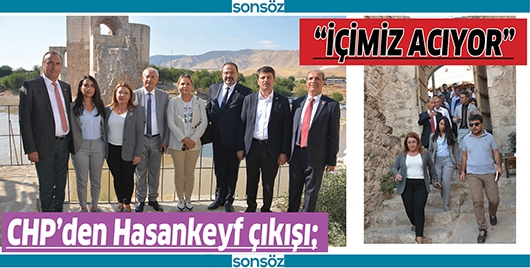 CHP&rsquo;DEN HASANKEYF &Ccedil;IKIŞI;