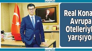 REAL KONAK, AVRUPA OTELLERİYLE YARIŞIYOR