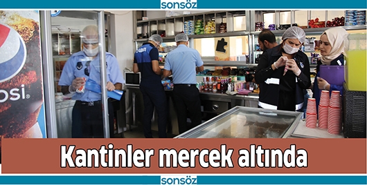 KANTİNLER MERCEK ALTINDA