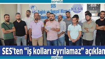 SES&rsquo;TEN &ldquo;İŞ KOLLARI AYRILAMAZ&rdquo; A&Ccedil;IKLAMASI