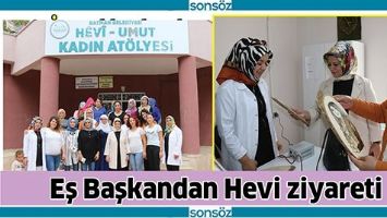 EŞ BAŞKANDAN HEVİ ZİYARETİ
