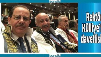 REKT&Ouml;R, K&Uuml;LLİYE&rsquo;NİN DAVETLİSİYDİ