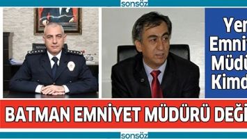 BATMAN EMNİYET M&Uuml;D&Uuml;R&Uuml; DEĞİŞTİ