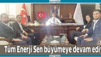 T&Uuml;M ENERJİ SEN B&Uuml;Y&Uuml;MEYE DEVAM EDİYOR