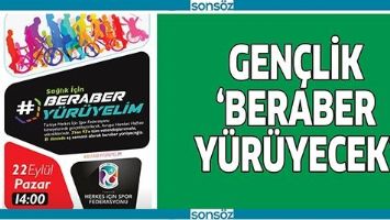 GEN&Ccedil;LİK &lsquo;BERABER Y&Uuml;R&Uuml;YECEK&rsquo;