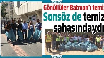 G&Ouml;N&Uuml;LL&Uuml;LER BATMAN&rsquo;I TEMİZLEDİ