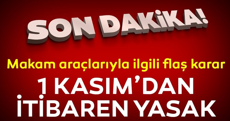 Makam ara&ccedil;larıyla ilgili flaş karar