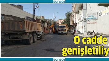 O CADDE GENİŞLETİLİYOR