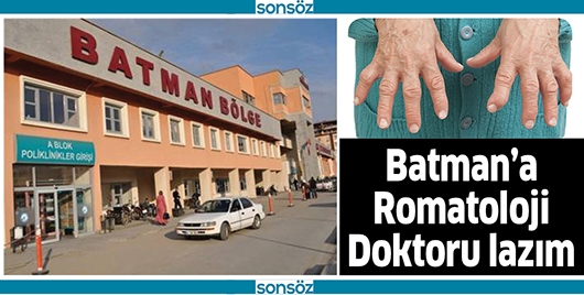 BATMAN&rsquo;A ROMATOLOJİ DOKTORU LAZIM