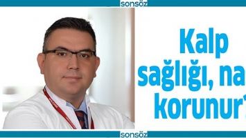 KALP SAĞLIĞI, NASIL KORUNUR?