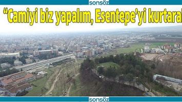 BAŞKANLARDAN ESENTEPE TEPKİSİ