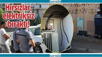 HIRSIZLAR, ELEKTRİKSİZ BIRAKTI!