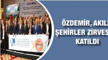 &Ouml;ZDEMİR, AKILLI ŞEHİRLER ZİRVESİNE KATILDI