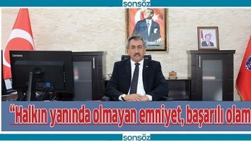 YENİ EMNİYET M&Uuml;D&Uuml;R&Uuml;NDEN İLK MESAJ