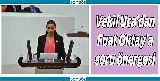 VEKİL UCA&rsquo;DAN FUAT OKTAY&rsquo;A SORU &Ouml;NERGESİ