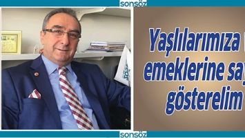 "YAŞLILARIMIZA VE EMEKLERİNE SAYGI G&Ouml;STERELİM"