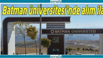 BATMAN &Uuml;NİVERSİTESİ&rsquo;NDE ALIM İLANI