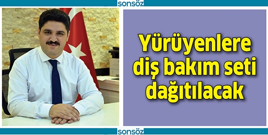 Y&Uuml;R&Uuml;YENLERE DİŞ BAKIM SETİ DAĞITILACAK