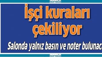 İŞ&Ccedil;İ KURALARI &Ccedil;EKİLİYOR
