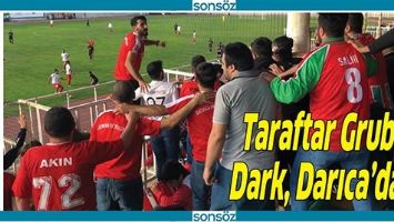 TARAFTAR GRUBU DARK, DARICA'DA