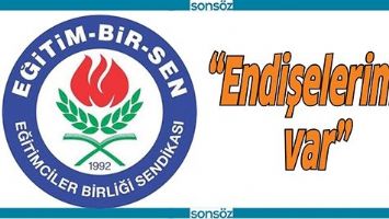 &ldquo;ENDİŞELERİMİZ VAR&rdquo;