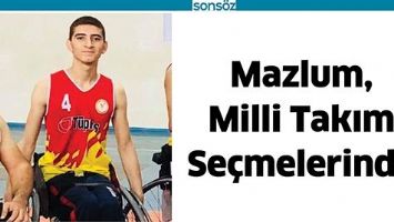 MAZLUM, MİLLİ TAKIM SE&Ccedil;MELERİNDE