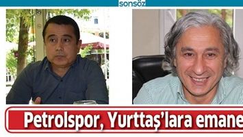 PETROLSPOR, YURTTAŞ&rsquo;LARA EMANET