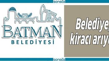 BELEDİYE, KİRACI ARIYOR