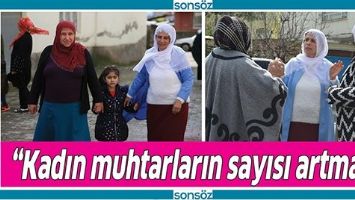 &ldquo;KADIN MUHTARLARIN SAYISI ARTMALI&rdquo;