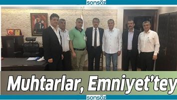 MUHTARLAR, EMNİYET&rsquo;TEYDİ