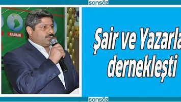 ŞAİR VE YAZARLAR DERNEKLEŞTİ
