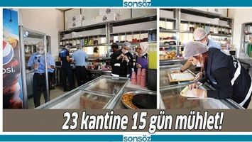 23 KANTİNE 15 G&Uuml;N M&Uuml;HLET!