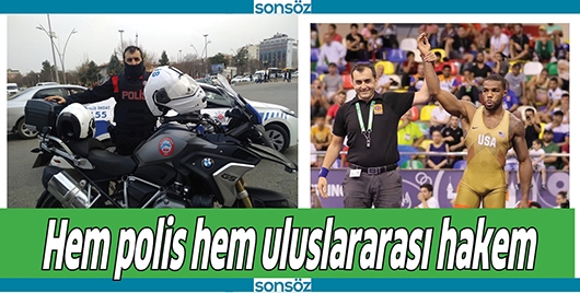 HEM POLİS HEM ULUSLARARASI HAKEM