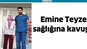 EMİNE TEYZE, SAĞLIĞINA KAVUŞTU