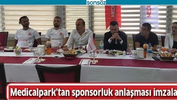 MEDİCALPARK&rsquo;TAN SPONSORLUK ANLAŞMASI İMZALANDI