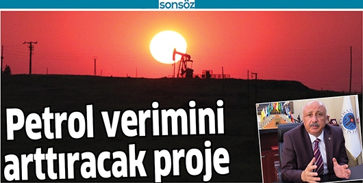 PETROL VERİMİNİ ARTTIRACAK PROJE