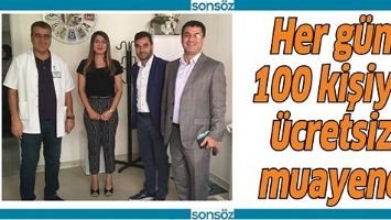 HER G&Uuml;N 100 KİŞİYE &Uuml;CRETSİZ MUAYENE