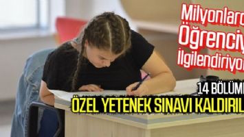 &Ouml;ZEL YETENEK SINAVLARI KALKTI