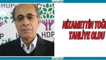 NİZAMETTİN TOĞU&Ccedil; TAHLİYE OLDU