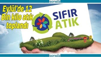 EYL&Uuml;L&rsquo;DE 12 BİN KİLO ATIK TOPLANDI