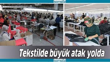 TEKSTİLDE B&Uuml;Y&Uuml;K ATAK YOLDA