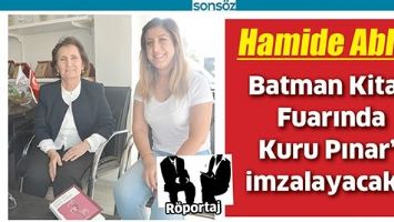 HAMİDE ABLAK, BATMAN KİTAP FUARINDA KURU PINAR&rsquo;I İMZALAYACAK
