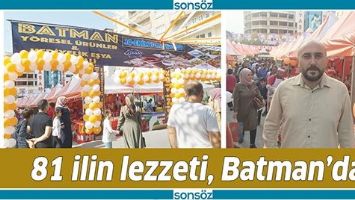 81 İLİN LEZZETİ, BATMAN&rsquo;DA