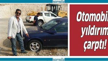 OTOMOBİLE YILDIRIM &Ccedil;ARPTI!
