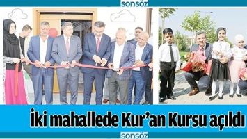 İKİ MAHALLEDE KUR&rsquo;AN KURSU A&Ccedil;ILDI