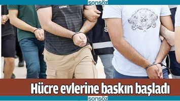 H&Uuml;CRE EVLERİNE BASKIN BAŞLADI