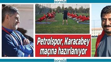 PETROLSPOR, KARACABEY MA&Ccedil;INA HAZIRLANIYOR
